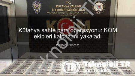 Kütahya sahte para operasyonu: KOM ekipleri kalpazanı yakaladı