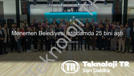 Menemen Belediyesi istihdamda 25 bini aştı