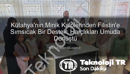 Kütahya’nın Minik Yüreğinden Filistin’e Anlamlı Destek: Harçlıklarını Bağışladılar
