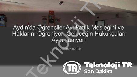 Aydın’da Öğrenciler Avukatlık Mesleğiyle Tanıştı: Hukuk ve Haklar Bilinci Yükseliyor