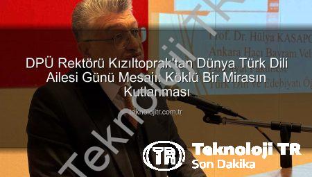 DPÜ Rektörü Kızıltoprak’tan Dünya Türk Dili Ailesi Günü Mesajı: Köklü Bir Mirasın Kutlanması