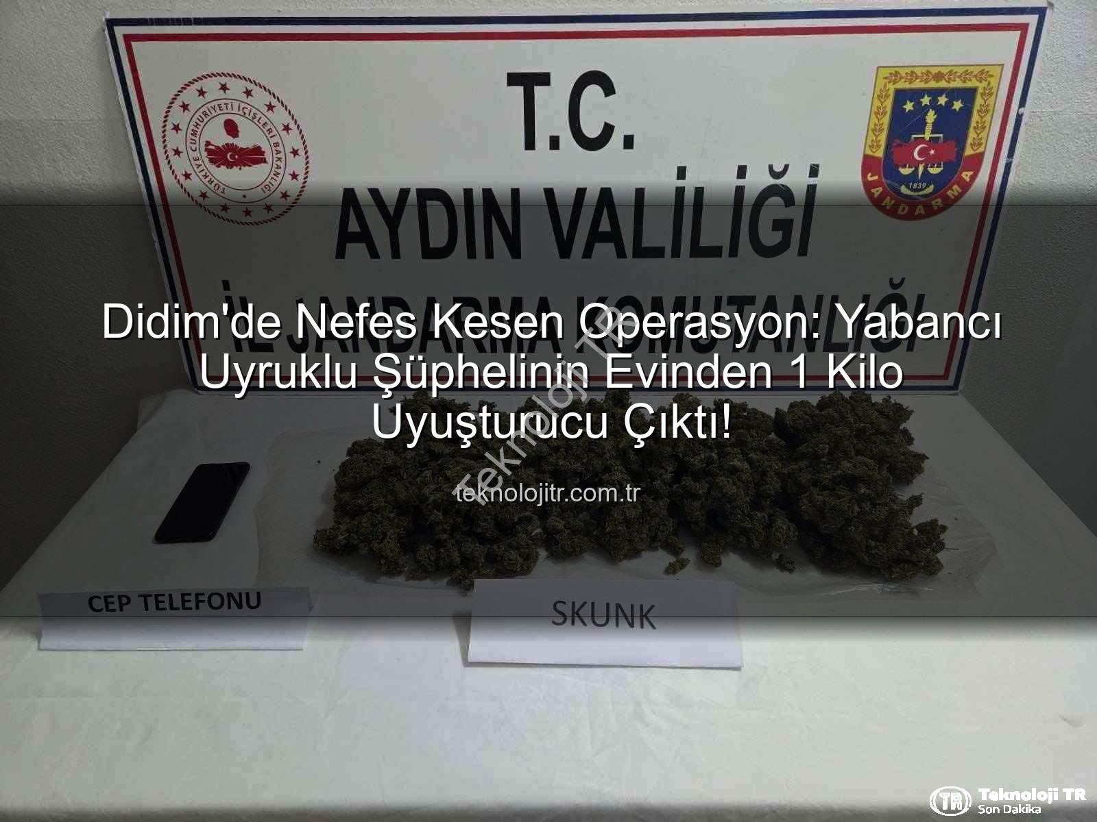 Didim uyuşturucu operasyonu - Didim'de Nefes Kesen Operasyon: Yabancı Uyruklu Şüphelinin Evinden 1 Kilo Uyuşturucu Çıktı!