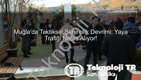 Muğla’da Taktiksel Şehircilik Devrimi: Yaya Trafiği Nefes Alıyor!