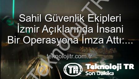 Sahil Güvenlik Ekipleri İzmir Açıklarında İnsani Bir Operasyona İmza Attı: 68 Düzensiz Göçmen Kurtarıldı