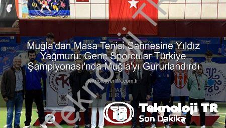 Muğla’dan Masa Tenisinde Büyük Başarı: Genç Yıldızlar Türkiye’yi Salladı!