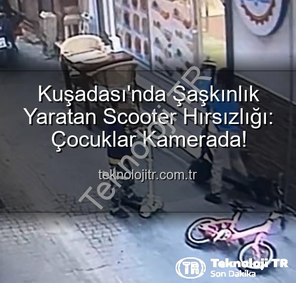 scooter hırsızlığı - Kuşadası'nda Şaşkınlık Yaratan Scooter Hırsızlığı: Çocuklar Kamerada!