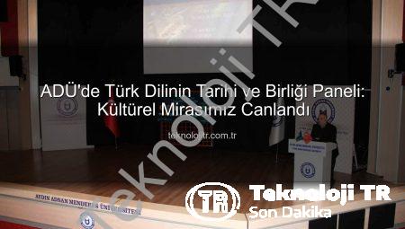 ADÜ’de Türk Dilinin Tarihi ve Birliği Paneli: Kültürel Mirasımız Canlandı