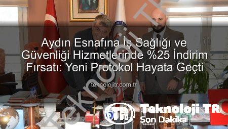 Aydın Esnafına İş Sağlığı ve Güvenliği Hizmetlerinde %25 İndirim Fırsatı: Yeni Protokol Hayata Geçti