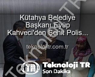 Kütahya Belediye Başkanı Eyüp Kahveci’den Şehit Polis Alaattin Özdemir’in Ailesine Anlamlı Ziyaret: Vatan Borcu ve Şehadet Yıl Dönümü