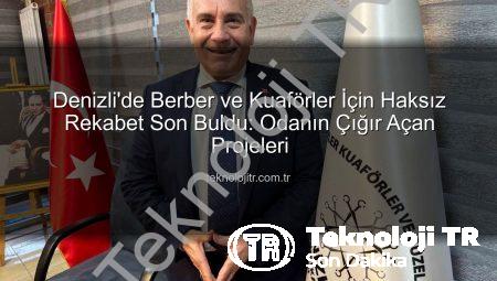 Denizli’de Berber ve Kuaförler İçin Haksız Rekabet Son Buldu: Odanın Çığır Açan Projeleri