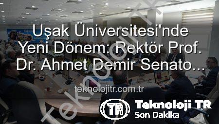 Uşak Üniversitesi’nde Yeni Dönem: Rektör Prof. Dr. Ahmet Demir Senato Üyeleriyle Buluştu