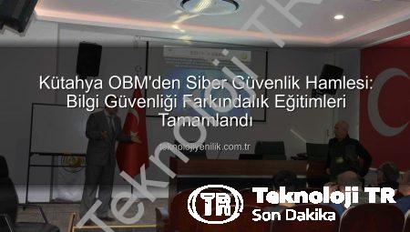 Kütahya OBM’de Dijital Güvenlik Zirvesi: Bilgi Güvenliği Farkındalığı Artırılıyor