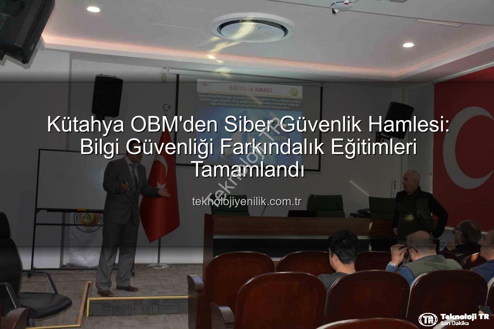 bilgi güvenliği - Kütahya OBM'de Dijital Güvenlik Zirvesi: Bilgi Güvenliği Farkındalığı Artırılıyor