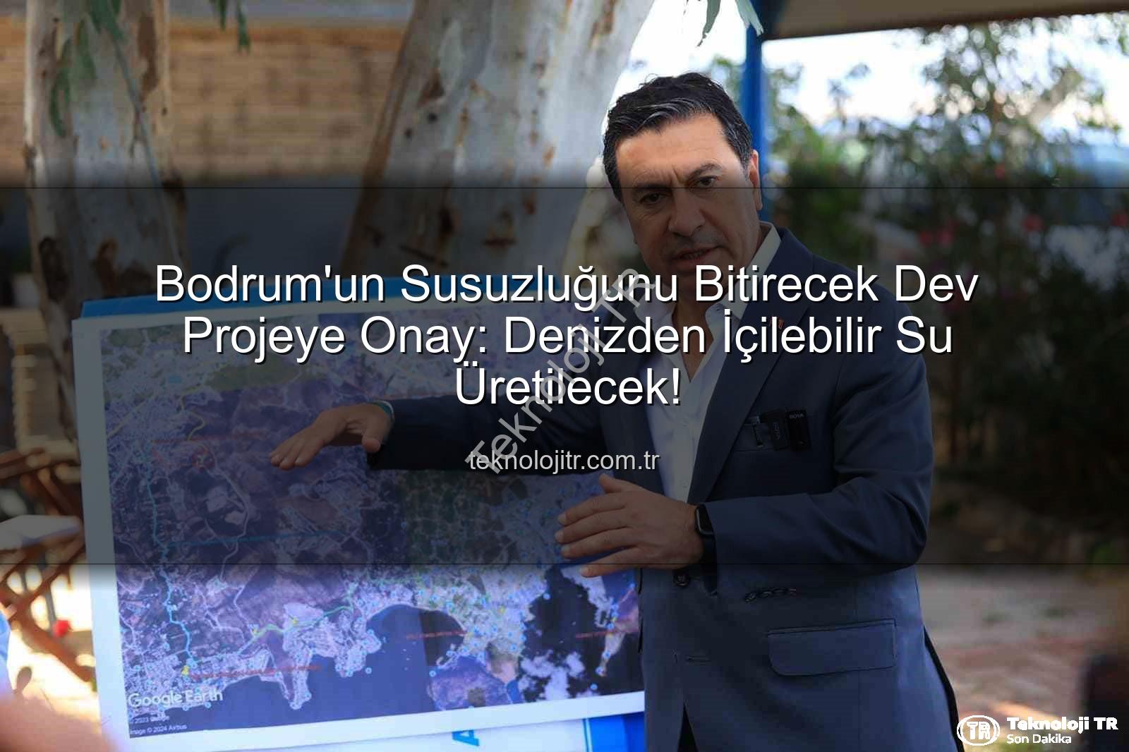 denizden su arıtma - Bodrum'un Susuzluğunu Bitirecek Dev Projeye Onay: Denizden İçilebilir Su Üretilecek!