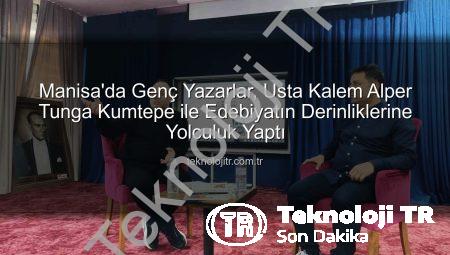 Manisa’da Genç Yazarlar, Usta Kalem Alper Tunga Kumtepe ile Edebiyatın Derinliklerine Yolculuk Yaptı