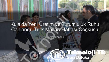 Kula’da Yerli Üretim ve Tutumluluk Ruhu Canlandı: Türk Malları Haftası Coşkusu