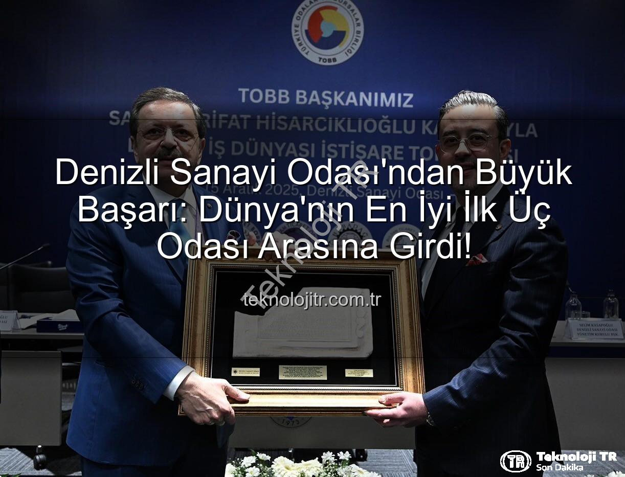 Denizli Sanayi Odası - Denizli Sanayi Odası'ndan Büyük Başarı: Dünya'nın En İyi İlk Üç Odası Arasına Girdi!