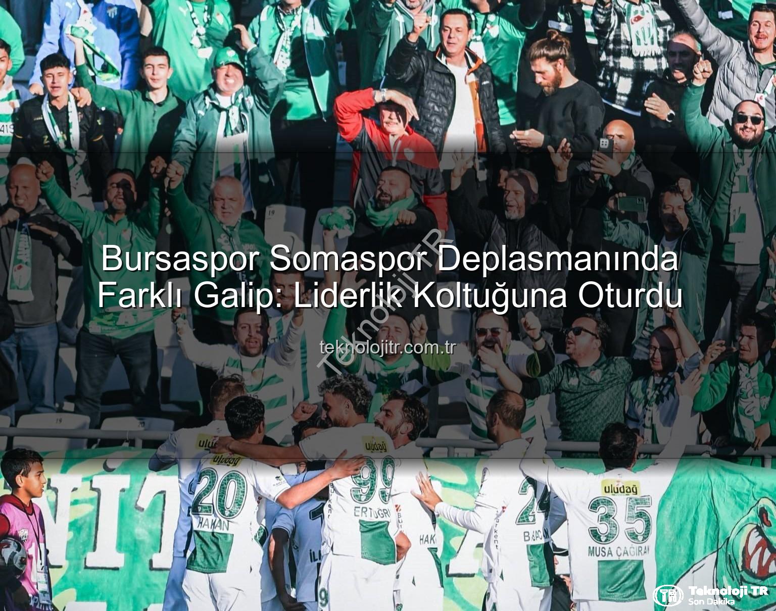 Bursaspor Somaspor - Bursaspor Somaspor Deplasmanında Farklı Galip: Liderlik Koltuğuna Oturdu
