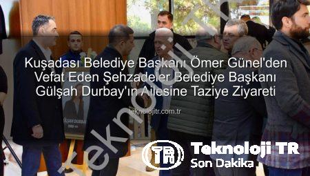 Kuşadası Belediye Başkanı Ömer Günel’den Vefat Eden Şehzadeler Belediye Başkanı Gülşah Durbay’ın Ailesine Taziye Ziyareti