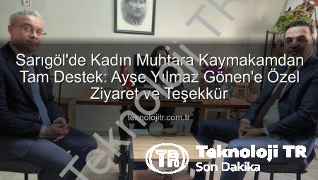 Sarıgöl’de Kadın Muhtara Kaymakamdan Tam Destek: Ayşe Yılmaz Gönen’e Özel Ziyaret ve Teşekkür