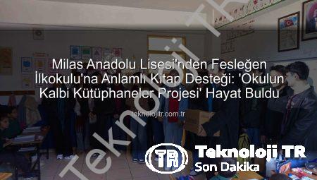 Milas Anadolu Lisesi’nden Fesleğen İlkokulu’na Anlamlı Kitap Desteği: ‘Okulun Kalbi Kütüphaneler Projesi’ Hayat Buldu