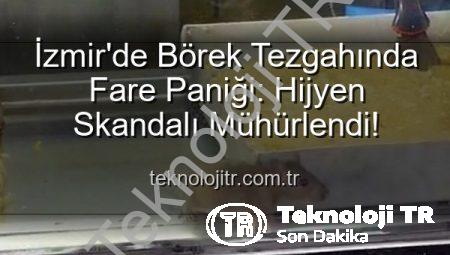 İzmir’de Börek Tezgahında Fare Paniği: Hijyen Skandalı Mühürlendi!