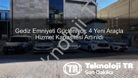 Gediz Emniyeti Güçleniyor: 4 Yeni Araçla Hizmet Kapasitesi Artırıldı