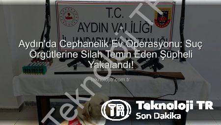 Aydın’da Cephanelik Ev Operasyonu: Suç Örgütlerine Silah Temin Eden Şüpheli Yakalandı!