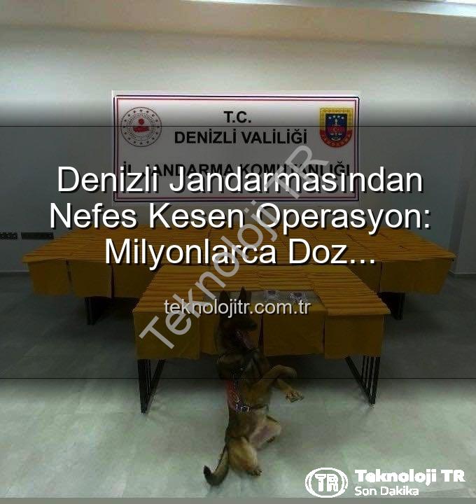 sentetik uyuşturucu - Denizli Jandarmasından Nefes Kesen Operasyon: Milyonlarca Doz Uyuşturucu Ele Geçirildi!