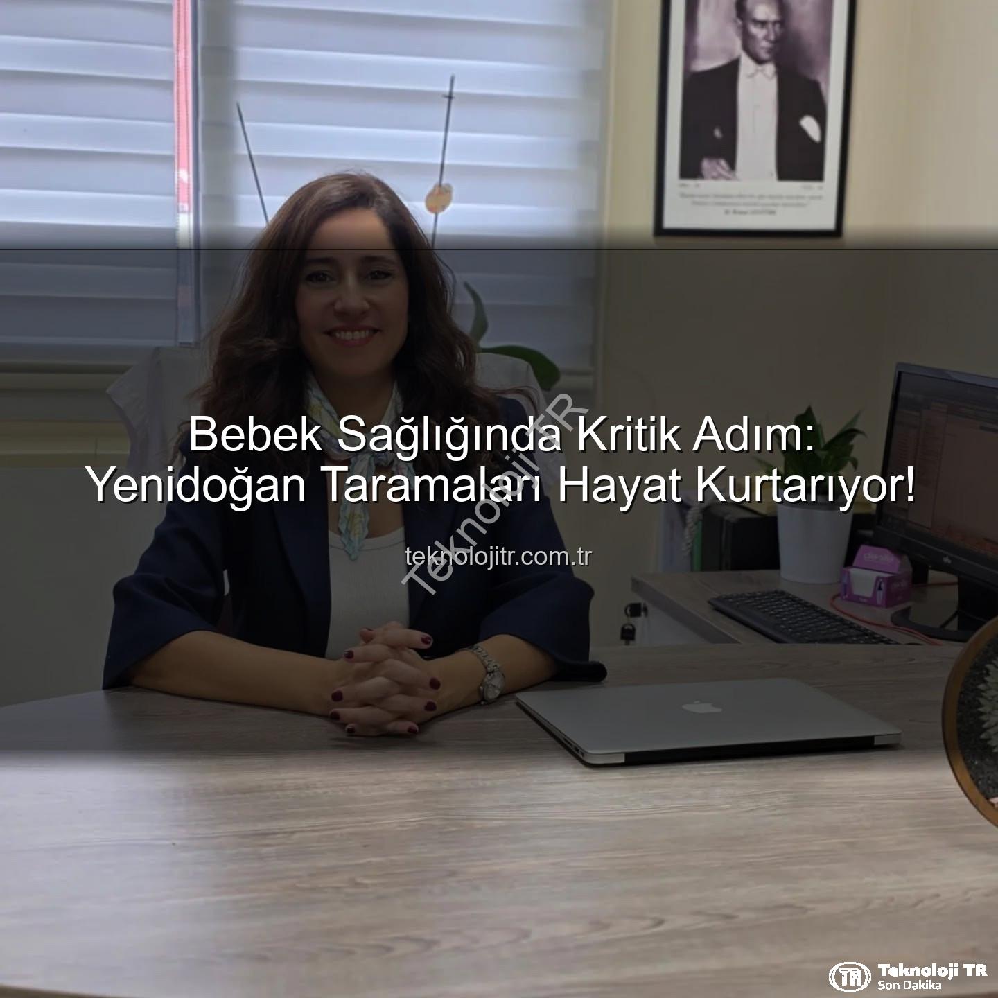 yenidoğan taramaları - Bebek Sağlığında Kritik Adım: Yenidoğan Taramaları Hayat Kurtarıyor!
