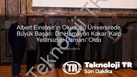 Albert Einstein’ın Okuduğu Üniversitede Büyük Başarı: Dr. Humayun Kakar ‘Kalp Yetersizliği Uzmanı’ Oldu