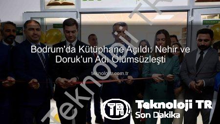 Bodrum’da Kütüphane Açıldı: Nehir ve Doruk’un Adı Ölümsüzleşti