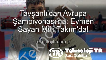 Tavşanlı’dan Avrupa Şampiyonası’na: Eymen Sayan Milli Takım’da!