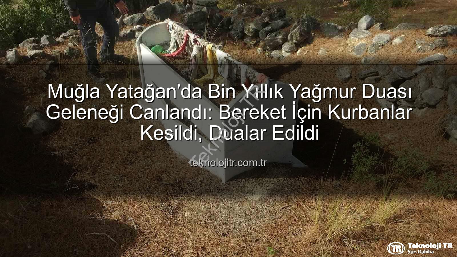 yağmur duası geleneği - Muğla Yatağan'da Bin Yıllık Yağmur Duası Geleneği Canlandı: Bereket İçin Kurbanlar Kesildi, Dualar Edildi