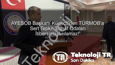 AYESOB Başkanı Künkcü’den TÜRMOB’a Sert Tepki: ‘Esnaf Odaları İtibarsızlaştırılamaz!’
