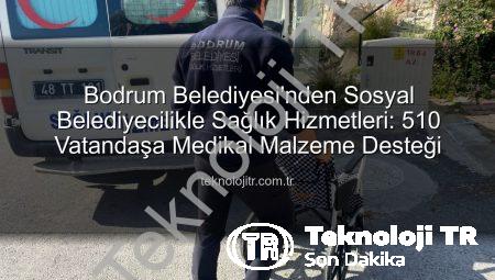 Bodrum Belediyesi’nden Sosyal Belediyecilikle Sağlık Hizmetleri: 510 Vatandaşa Medikal Malzeme Desteği