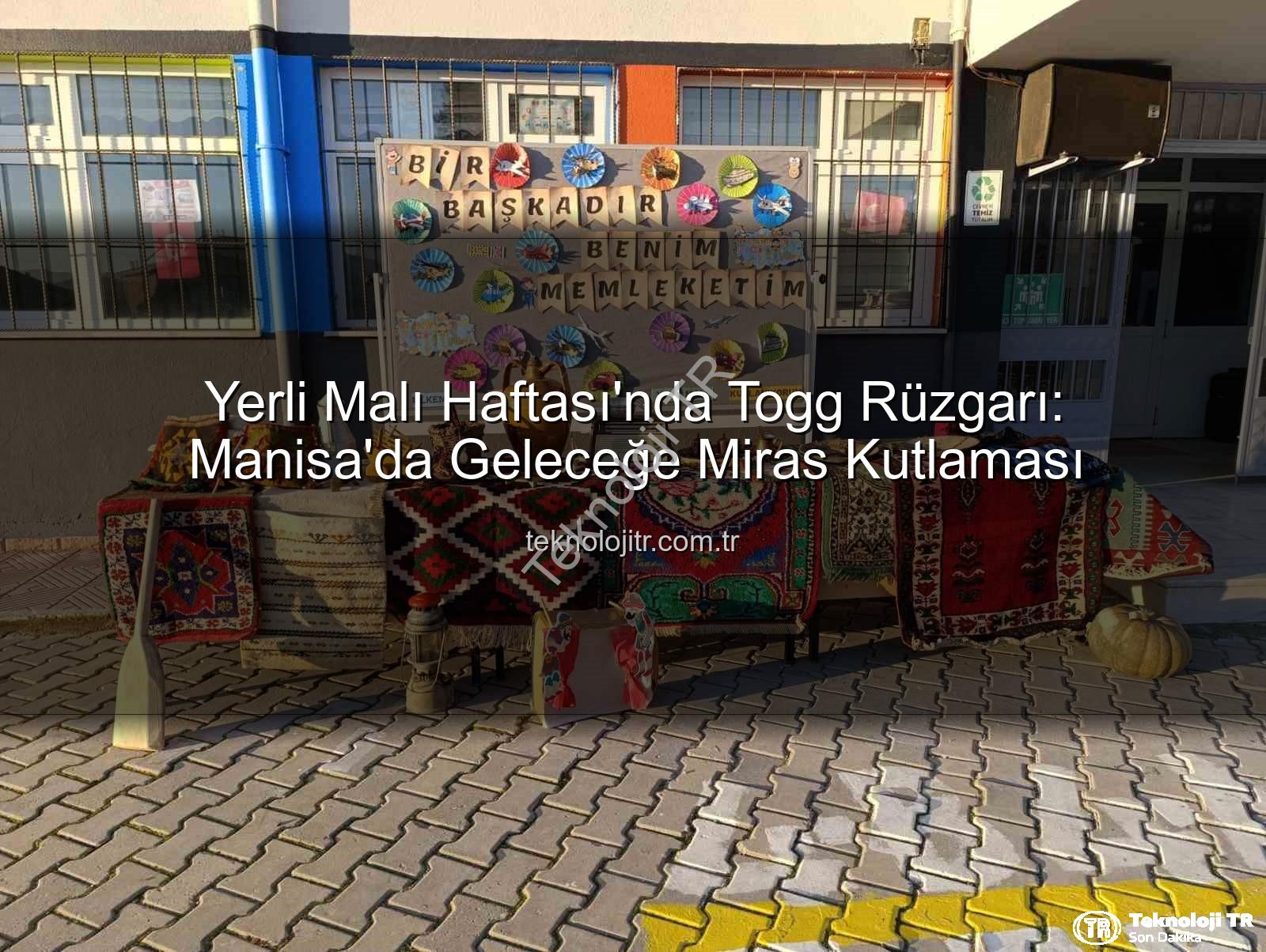 Togg Yerli Malı Haftası - Yerli Malı Haftası'nda Togg Rüzgarı: Manisa'da Geleceğe Miras Kutlaması