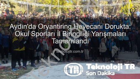 Aydın’da Oryantiring Heyecanı Dorukta: Okul Sporları İl Birinciliği Yarışmaları Tamamlandı