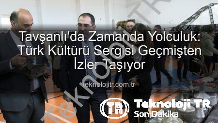 Tavşanlı’da Zamanda Yolculuk: Türk Kültürü Sergisi Geçmişten İzler Taşıyor