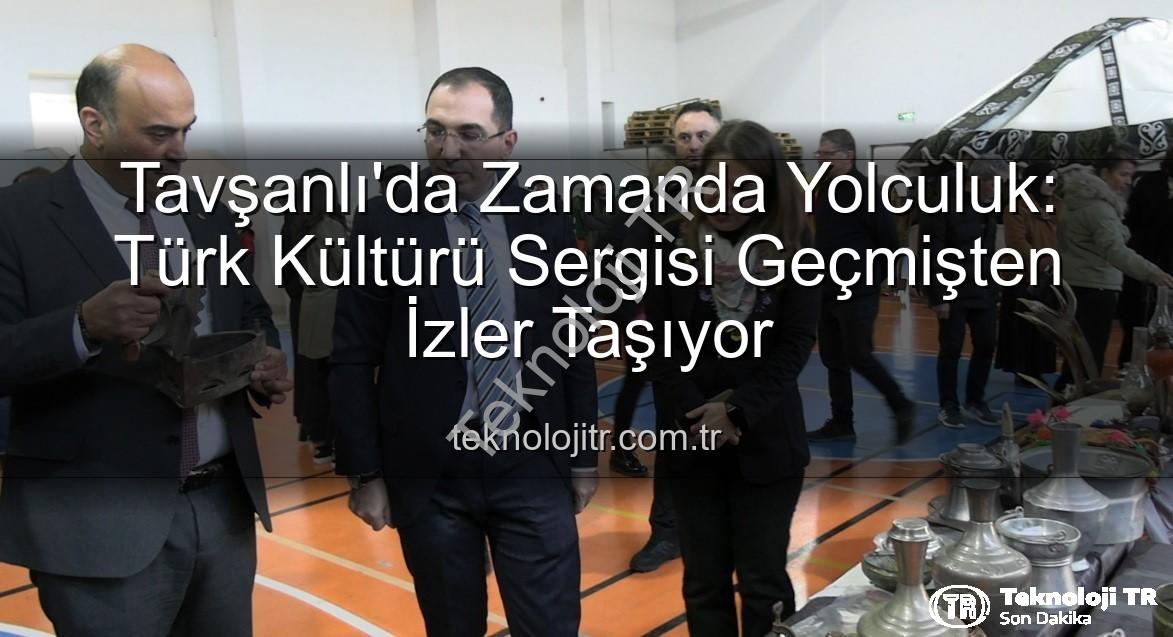 Tavşanlı kültür sergisi - Tavşanlı'da Zamanda Yolculuk: Türk Kültürü Sergisi Geçmişten İzler Taşıyor