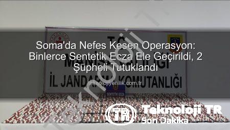 Soma’da Nefes Kesen Operasyon: Binlerce Sentetik Ecza Ele Geçirildi, 2 Şüpheli Tutuklandı
