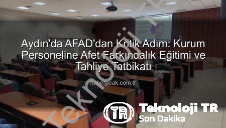 AFAD Aydın’dan Kurumsal Afet Farkındalığı ve Tahliye Tatbikatı: Güvenli Bir Gelecek İçin Adımlar