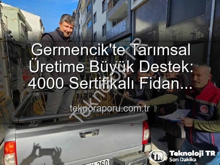 sertifikalı fidan desteği - Germencik'te Tarımsal Üretime Dev Destek: 4000 Sertifikalı Fidan Çiftçilerle Buluştu