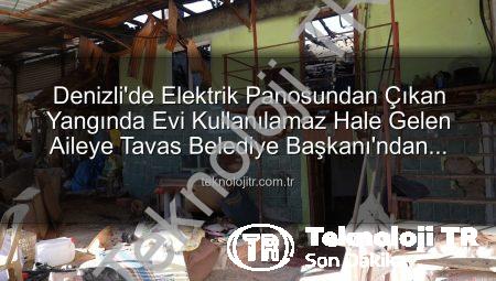 Denizli’de Elektrik Panosundan Çıkan Yangında Evi Kullanılamaz Hale Gelen Aileye Tavas Belediye Başkanı’ndan Konteyner Desteği
