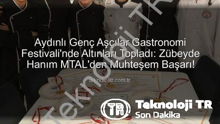 Aydınlı Genç Aşçılar Gastronomi Festivali’nde Altınları Topladı: Zübeyde Hanım MTAL’den Muhteşem Başarı!