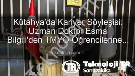 Kütahya’da Kariyer Söyleşisi: Uzman Doktor Esma Bilgili’den TMYO Öğrencilerine İlham Veren Yol Haritası