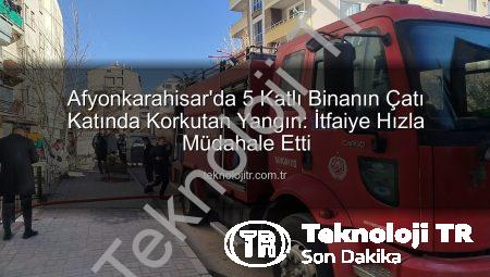 Afyonkarahisar’da 5 Katlı Binanın Çatı Katında Korkutan Yangın: İtfaiye Hızla Müdahale Etti