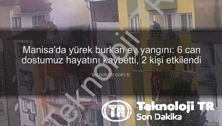 Manisa’da yürek burkan ev yangını: 6 can dostumuz hayatını kaybetti, 2 kişi etkilendi
