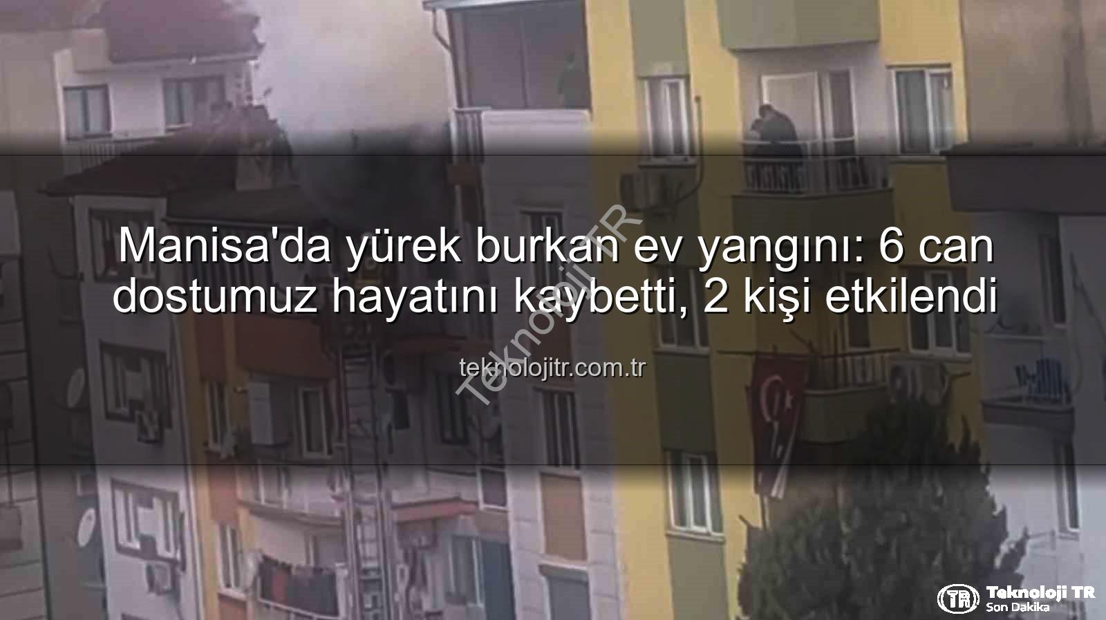 Manisa ev yangını - Manisa'da yürek burkan ev yangını: 6 can dostumuz hayatını kaybetti, 2 kişi etkilendi