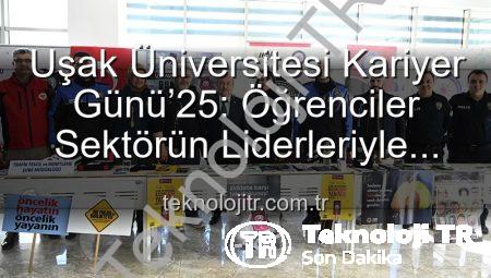 Uşak Üniversitesi Kariyer Günü’25: Öğrenciler Sektörün Liderleriyle Buluştu, Gelecekleri Şekillendi